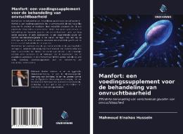 Manfort: een voedingssupplement voor de behandeling van onvruchtbaarheid di Mahmoud Elnahas Hussein edito da Uitgeverij Onze Kennis