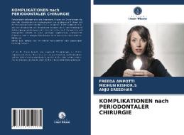 KOMPLIKATIONEN nach PERIODONTALER CHIRURGIE di Freeda Ampotti, Midhun Kishor. S, Anju Sreedhar edito da Verlag Unser Wissen