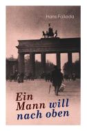 Ein Mann Will Nach Oben di Hans Fallada edito da E-artnow