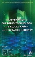 The Application Of Emerging Technology And Blockchain In The Insurance Industry edito da River Publishers