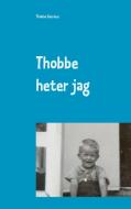 Thobbe heter jag di Thobbe Rexréuz edito da Books on Demand
