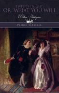 Twelfth Night, or What You Will di William Shakespeare edito da Prince Classics
