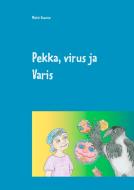 Pekka, virus ja Varis di Matti Vuento edito da Books on Demand