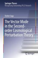 The Vector Mode in the Second-order Cosmological Perturbation Theory di Shohei Saga edito da Springer Singapore