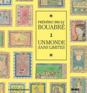 Frédéric Bruly Bouabré: Un Monde Sans Limites edito da 5 CONTINENTS ED