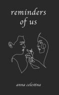 Reminders Of Us di Anna Celestina edito da Independently Published