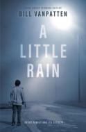 A Little Rain di Bill VanPatten edito da Independently Published