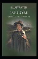 Jane Eyre Illustrated di Bronte Charlotte Bronte edito da Independently Published