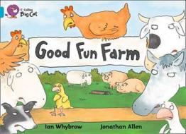 COLLINS BIG CAT GOOD FUN FARM di Ian Whybrow edito da HARPERCOLLINS UK