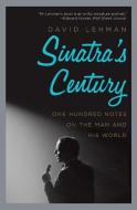 Sinatra's Century di David Lehman edito da Harpercollins Publishers Inc