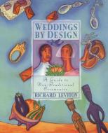 Weddings by Design di Richard Leviton edito da HARPER ONE