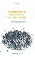 Transnational Advocacy In The Digital Era di Hall edito da OUP OXFORD