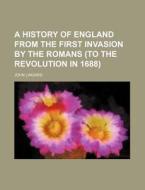 A History Of England From The First Invasion By The Romans . (1837) di John Lingard edito da General Books Llc