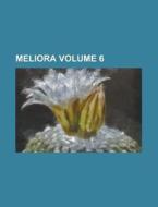 Meliora (volume 6) di Unknown Author, Anonymous edito da General Books Llc