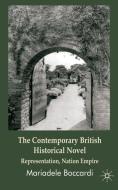 The Contemporary British Historical Novel di Mariadele Boccardi edito da Palgrave Macmillan