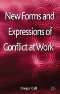 New Forms and Expressions of Conflict at Work di G. Gall edito da Palgrave Macmillan