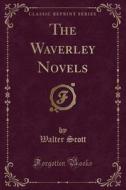 The Waverley Novels (classic Reprint) di Sir Walter Scott edito da Forgotten Books