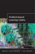 Problem-based Learning Online di Maggi Savin-Baden edito da McGraw-Hill Education