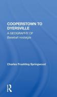Cooperstown To Dyersville di Charles Fruehling Springwood edito da Taylor & Francis Ltd