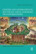 Gender And Generation In Southeast Asian Agrarian Transformations edito da Taylor & Francis Ltd
