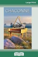 Chaconne (16pt Large Print Edition) di Diana Blackwood edito da ReadHowYouWant