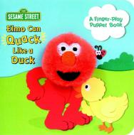 Elmo Can Quack Like a Duck (Sesame Street) di Sara Berger edito da RANDOM HOUSE