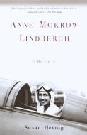 Anne Morrow Lindbergh: Her Life di Susan Hertog edito da ANCHOR