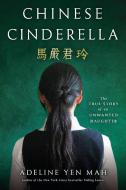 Chinese Cinderella: The True Story of an Unwanted Daughter di Adeline Yen Mah edito da DELACORTE PR