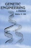 Genetic Engineering di Walter E. Hill edito da CRC Press