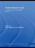 Trade Unions in Asia di John Benson edito da Routledge
