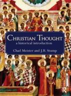 Christian Thought di Chad Meister, James Stump edito da Taylor & Francis Ltd