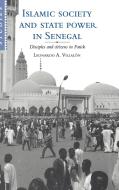 Islamic Society and State Power in Senegal di Leonardo Alfonso Villalon, Villalon Leonardo a. edito da Cambridge University Press