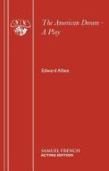 The American Dream - A Play di Edward Albee edito da Samuel French