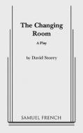 The Changing Room di David Storey edito da SAMUEL FRENCH TRADE