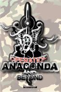 Operation Anaconda and Beyond di Ray Fisher edito da AUTHORHOUSE