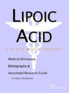 Lipoic Acid - A Medical Dictionary, Bibliography, And Annotated Research Guide To Internet References di Icon Health Publications edito da Icon Group International