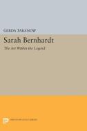 Sarah Bernhardt di Gerda Taranow edito da Princeton University Press