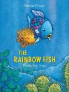 Rainbow Fish Finds His Way di Marcus Pfister edito da NORTHSOUTH BOOKS