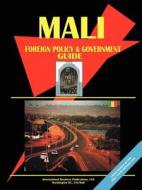 Mali Foreign Policy And Government Guide di International Business Publications edito da International Business Publications, Usa