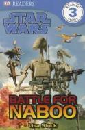 Star Wars: Battle for Naboo di Lisa Stock edito da DK Publishing (Dorling Kindersley)