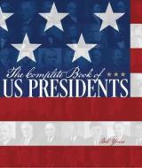 The Complete Book of US Presidents di Bill Yenne edito da ZENITH PR