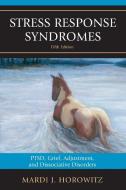 STRESS RESPONSE SYNDROMES di Mardi J. Horowitz edito da Rowman and Littlefield