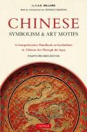 Chinese Symbolism and Art Motifs di Charles Alfred Speed Williams, Terence Barrow edito da Tuttle Publishing