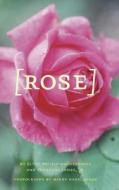 Rose di Clyde Phillip Wachsberger, Theodore James edito da Harry N. Abrams