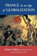 France in an Age of Globalization di Hubert Vedrine edito da Brookings Institution Press
