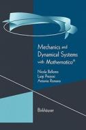 Mechanics and Dynamical Systems with Mathematica¿ di Nicola Bellomo edito da Birkh¿er