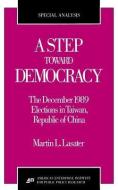 A Step Toward Democracy di Martin L. Lasater edito da Aei Press