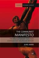 The Communist Manifesto: The Revolutionary Text That Changed the Course of History di Marx Karl edito da Harriman House