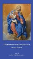 The Rosary In Latin And English, Second di GEOF LOPES DA SILVA edito da Lightning Source Uk Ltd