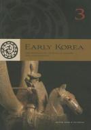 Early Korea 3: The Rediscovery of Kaya in History and Archaeology edito da UNIV OF HAWAII PR